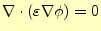 $\displaystyle \div{(\varepsilon\nabla \phi )}=0$