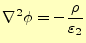 $\displaystyle \nabla^2\phi=-\frac{\rho}{\varepsilon_2}$