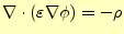 $\displaystyle \div{(\varepsilon\nabla \phi )}=-\rho$