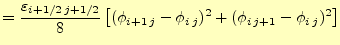 $\displaystyle =\frac{\varepsilon_{i+1/2\,j+1/2}}{8}\left[ (\phi_{i+1\,j}-\phi_{i\,j})^2+ (\phi_{i\,j+1}-\phi_{i\,j})^2 \right]$