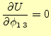 $\displaystyle \if 11 \frac{\partial U}{\partial \phi_{1\,3}} \else \frac{\partial^{1} U}{\partial \phi_{1\,3}^{1}}\fi =0$