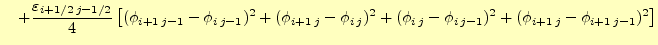 $\displaystyle \quad+\frac{\varepsilon_{i+1/2\,j-1/2}}{4}\left[ (\phi_{i+1\,j-1}...
...\,j})^2+(\phi_{i\,j}-\phi_{i\,j-1})^2+ (\phi_{i+1\,j}-\phi_{i+1\,j-1})^2\right]$