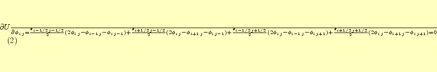 \begin{multline}\if 11 \frac{\partial U}{\partial \phi_{i\,j}}
\else \frac{\...
...}{2}
\left(2\phi_{i\,j}-\phi_{i+1\,j}-\phi_{i\,j+1}\right)
=0
\end{multline}