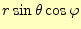 $ r\sin\theta\cos\varphi$