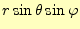 $ r\sin\theta\sin\varphi$