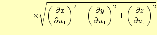 $\displaystyle \qquad\qquad\times\sqrt{ \left( \if 11 \frac{\partial x}{\partial...
...l z}{\partial u_1} \else \frac{\partial^{1} z}{\partial u_1^{1}}\fi \right)^2 }$