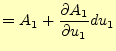 $\displaystyle =A_1+ \if 11 \frac{\partial A_1}{\partial u_1} \else \frac{\partial^{1} A_1}{\partial u_1^{1}}\fi du_1$