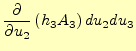 $\displaystyle \frac{\partial}{\partial u_2}\left(h_3A_3\right)du_2du_3$