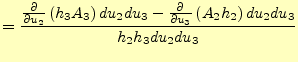 $\displaystyle =\frac{\frac{\partial}{\partial u_2}\left(h_3A_3\right)du_2du_3 -\frac{\partial}{\partial u_3}\left(A_2h_2\right)du_2du_3} {h_2h_3du_2du_3}$