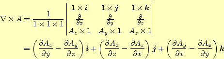 \begin{align*}\begin{aligned}\nabla\times A &=\frac{1}{1 \times 1 \times 1} \beg...
...tial^{1} A_x}{\partial y^{1}}\fi \right)\boldsymbol{k} \end{aligned}\end{align*}