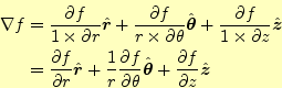 \begin{align*}\begin{aligned}\nabla f &=\frac{\partial f}{1\times\partial r}\hat...
...a}}+ \frac{\partial f}{\partial z}\hat{\boldsymbol{z}} \end{aligned}\end{align*}