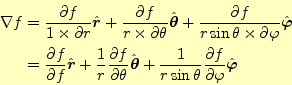 \begin{align*}\begin{aligned}\nabla f &=\frac{\partial f}{1\times\partial r}\hat...
...\partial f}{\partial\varphi}\hat{\boldsymbol{\varphi}} \end{aligned}\end{align*}