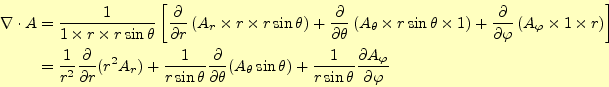 \begin{align*}\begin{aligned}\div{A} &=\frac{1}{1\times r \times r\sin\theta}\le...
...\sin\theta}\frac{\partial A_\varphi}{\partial \varphi} \end{aligned}\end{align*}