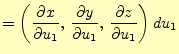 $\displaystyle =\left( \if 11 \frac{\partial x}{\partial u_1} \else \frac{\parti...
...l z}{\partial u_1} \else \frac{\partial^{1} z}{\partial u_1^{1}}\fi \right)du_1$