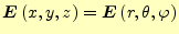 $\displaystyle \boldsymbol{E}\left(x,y,z\right)=\boldsymbol{E}\left(r,\theta,\varphi\right)$