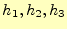 $ h_1,h_2,h_3$