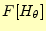 $\displaystyle F[H_\theta]$