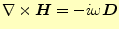 $\displaystyle \nabla\times \boldsymbol{H}= -i\omega\boldsymbol{D}$