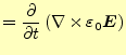 $\displaystyle = \if 11 \frac{\partial }{\partial t} \else \frac{\partial^{1} }{\partial t^{1}}\fi \left(\nabla\times \varepsilon_0\boldsymbol{E}\right)$