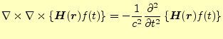 $\displaystyle \nabla\times\nabla\times\left\{\boldsymbol{H}(\boldsymbol{r})f(t)...
...tial^{2} }{\partial t^{2}}\fi \left\{\boldsymbol{H}(\boldsymbol{r})f(t)\right\}$