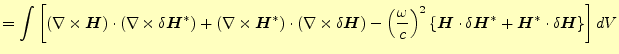 $\displaystyle =\int\left[ \left(\nabla\times \boldsymbol{H}\right)\cdot\left(\n...
...symbol{H}^\ast+ \boldsymbol{H}^\ast\cdot\delta\boldsymbol{H} \right\} \right]dV$