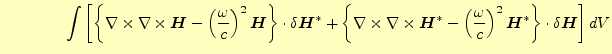 $\displaystyle \qquad\qquad \int\left[ \left\{\nabla\times\nabla\times\boldsymbo...
...ega}{c}\right)^2 \boldsymbol{H}^\ast\right\}\cdot\delta\boldsymbol{H} \right]dV$