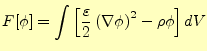 $\displaystyle F[\phi] =\int\left[\frac{\varepsilon}{2}\left(\nabla \phi \right)^2 -\rho\phi\right]dV$