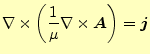 $\displaystyle \nabla\times\left(\frac{1}{\mu}\nabla\times \boldsymbol{A}\right)=\boldsymbol{j}$