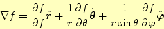 \begin{align*}\begin{aligned}\nabla f &=\frac{\partial f}{\partial f}\hat{\bolds...
...\partial f}{\partial\varphi}\hat{\boldsymbol{\varphi}} \end{aligned}\end{align*}