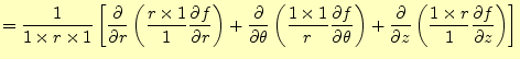 $\displaystyle =\frac{1}{1\times r\times 1}\left[ \frac{\partial}{\partial r} \l...
...l f}{\partial z} \else \frac{\partial^{1} f}{\partial z^{1}}\fi \right) \right]$