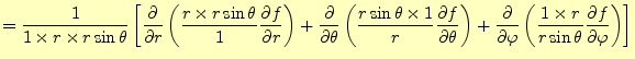 $\displaystyle =\frac{1}{1 \times r \times r\sin\theta}\left[ \frac{\partial}{\p...
...l \varphi} \else \frac{\partial^{1} f}{\partial \varphi^{1}}\fi \right) \right]$