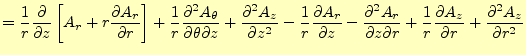 $\displaystyle = \frac{1}{r} \if 11 \frac{\partial }{\partial z} \else \frac{\pa...
...frac{\partial A_z}{\partial r} \else \frac{\partial^{2} A_z}{\partial r^{2}}\fi$