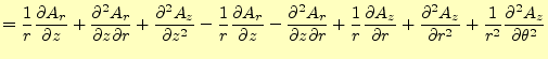 $\displaystyle = \frac{1}{r} \if 11 \frac{\partial A_r}{\partial z} \else \frac{...
...ial A_z}{\partial \theta} \else \frac{\partial^{2} A_z}{\partial \theta^{2}}\fi$