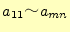 $ a_{11}a_{mn}$