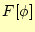 $\displaystyle F[\phi]$