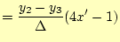 $\displaystyle = \frac{y_2-y_3}{\Delta} (4x'-1)$