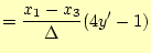 $\displaystyle = \frac{x_1-x_3}{\Delta} (4y'-1)$