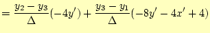 $\displaystyle = \frac{y_2-y_3}{\Delta}(-4y') +\frac{y_3-y_1}{\Delta}(-8y'-4x'+4)$