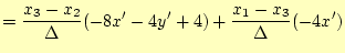 $\displaystyle = \frac{x_3-x_2}{\Delta}(-8x'-4y'+4) +\frac{x_1-x_3}{\Delta}(-4x')$