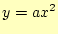 $ y=ax^2$