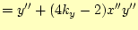 $\displaystyle = y'' +(4k_y-2)x''y''$