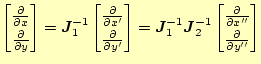 $\displaystyle \begin{bmatrix}\frac{\partial }{\partial x} \ \frac{\partial }{\...
...}\frac{\partial }{\partial x''} \ \frac{\partial }{\partial y''} \end{bmatrix}$