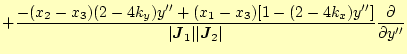 $\displaystyle + \frac{-(x_2-x_3)(2-4k_y)y'' +(x_1-x_3)[1-(2-4k_x)y'']} {\vert\boldsymbol{J}_1\vert \vert\boldsymbol{J}_2\vert} \frac{\partial }{\partial y''}$