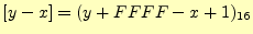 $\displaystyle [y-x]=(y+FFFF-x+1)_{16}$