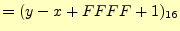 $\displaystyle =(y-x+FFFF+1)_{16}$