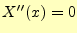 $\displaystyle X^{\prime\prime}(x)=0$