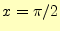 $ x=\pi/2$