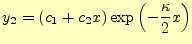 $\displaystyle y=\begin{cases}%
\cfrac{\mu}{\lambda}+ c_1\exp\left(\cfrac{-\kapp...
...eft(-\cfrac{\kappa}{2}x\right) & \text{$4\lambda-\kappa^2=0$のとき} \end{cases}$